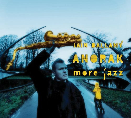 Iain Ballamy Anorak - Anorak More Jazz CD アルバム 【輸入盤】