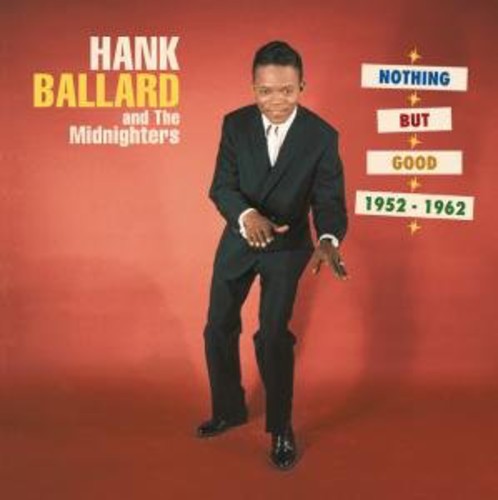 【取寄】Hank Ballard ＆ Midnighters - Nothing But Good 1952-62 CD アルバム 【輸入盤】