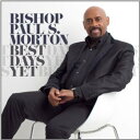 Bishop Paul S Morton - Best Days Yet CD アルバム 【輸入盤】