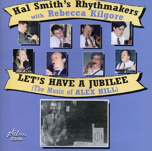 Hal Rhythmakers Smith / Rebecca Kilgore - Lets Have A Jubilee - The Music Of Alex Hill CD アルバム 