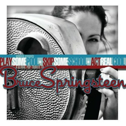 【取寄】Bruce Springsteen Tribute: Play Some / Various - Bruce Springsteen Tribute: Play Some Pool, Skip Some School, Act RealCool CD アルバム 【輸入盤】
