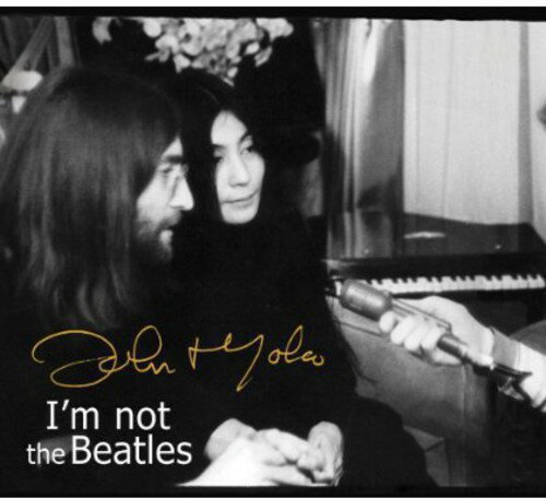 John Lennon ＆ Yoko Ono - Smith Tapes: I'm Not the Beatles: John ＆ Yoko Inte CD アルバム 【輸入盤】