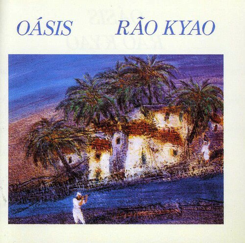 【取寄】Rao Kyao - Oasis CD アルバム 【輸入盤】