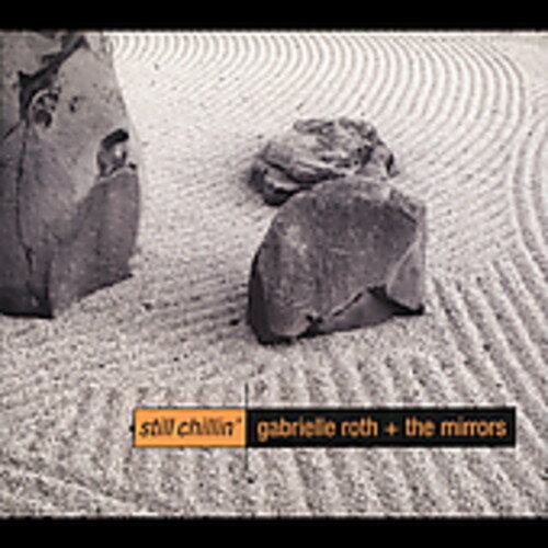 Gabrielle Roth ＆ Mirrors - Still Chillin CD アルバム 【輸入盤】
