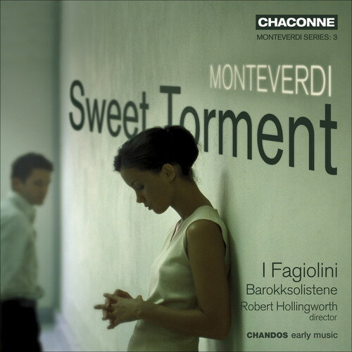 Monteverdi / I Fagiolini / Hollingworth - Sweet Torment CD アルバム 【輸入盤】