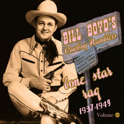 【取寄】Bill Boyd - Lone Star Rag: 1937-1949, Vol. 2 CD アルバム 【輸入盤】