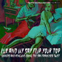 【取寄】Lux ＆ Ivy Say Flip Your Top / Various - Lux ＆ Ivy Say Flip Your Top CD アルバム 【輸入盤】