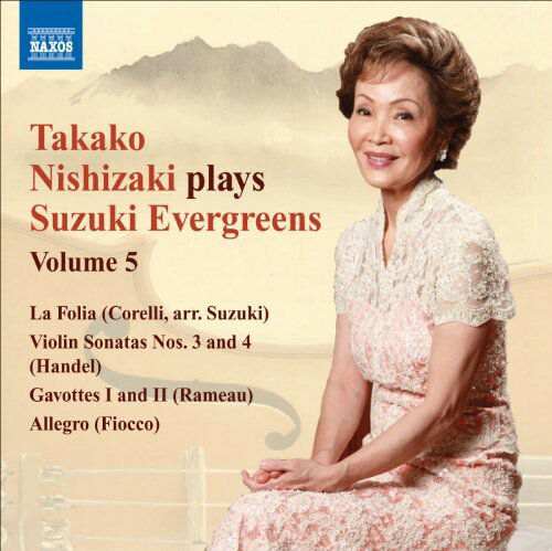 Nishizaki / Corelli / Handel / Rameau / Dennis - Nishizaki Plays Suzuki Evergreens 5: Violin Sonata CD アルバム 