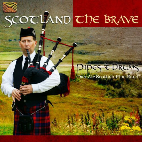 Dan Air Scottish Pipe Band - Scotland the Brave: Pipes ＆ Drums CD アルバム 【輸入盤】