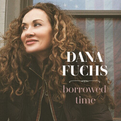 Dana Fuchs - Borrowed Time LP 쥳 ͢ס