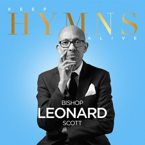 Bishop Leonard Scott - Keep Hymns Alive CD アルバム 【輸入盤】