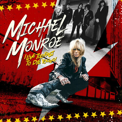 マイケルモンロー Michael Monroe - I Live Too Fast To Die Young CD アルバム 【輸入盤】