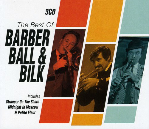 【取寄】Barber / Ball / Bilk - Best of Barber Ball ＆ Bilk CD アルバム 【輸入盤】
