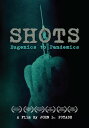 Shots: Eugenics To Pandemics DVD yAՁz