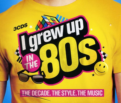 【取寄】I Grew Up in the 80's - I Grew Up in the 80's CD アルバム 【輸入盤】