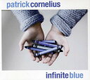 【取寄】Patrick Cornelius - Infinite Blue CD アルバム 【輸入盤】
