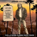 James House - The L.A. Tapes: Classic Rock Years CD アルバム 【輸入盤】