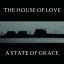 House of Love - A State Of Grace CD Х ͢ס