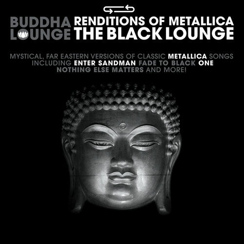 Buddha Lounge Renditions of Metallica / Various - Buddha Lounge Renditions Of Metallica - The Black Lounge (Various) CD アルバム 【輸入盤】