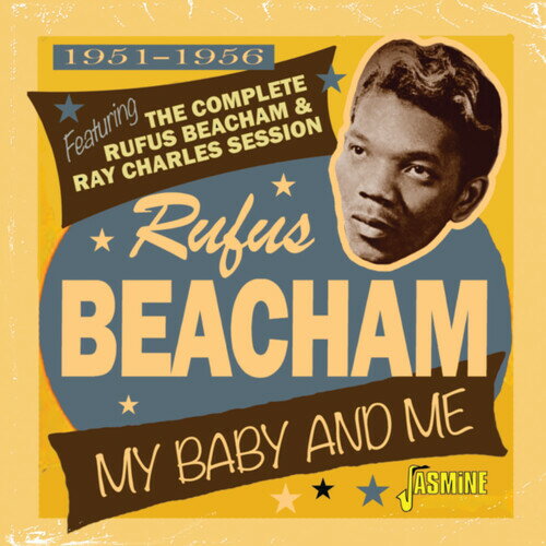 【取寄】Rufus Beacham - My Baby ＆ Me, 1951-1956 - Featuring The Complete Rufus Beacham ＆ Ray Charles Session CD アルバム 【輸入盤】