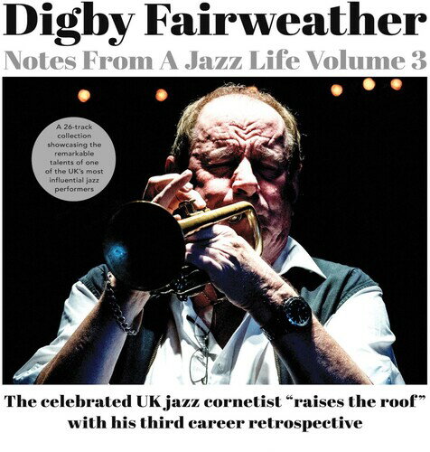 【取寄】Digby Fairweather - Notes From A Jazz Life Vol. 3 CD アルバム 【輸入盤】