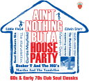 Ain't Nothing But a House Party: 60s ＆ Early 70s - Ain't Nothing But A House Party: 60s ＆ Early 70s Club Soul Classics CD アルバム 【輸入盤】