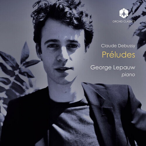 Debussy / George Lepauw - Debussy: Preludes pour piano CD アルバム 【輸入盤】