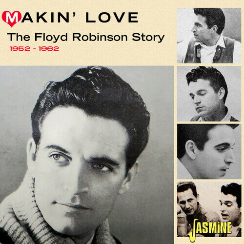 Floyd Robinson - Makin' Love: The Floyd Robinson Story 1952-1962 CD アルバム 【輸入盤】