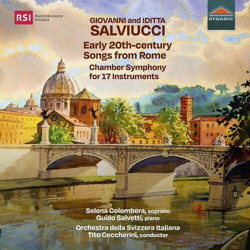 Salviucci / Colombera / Salvetti - Early 20th-Century Songs from Rome; Chamber Symphony for 17 instrument CD アルバム 