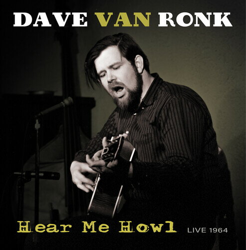 Dave Ron Ronk - Hear Me Howl - Live 1964 LP レコード 【輸入盤】