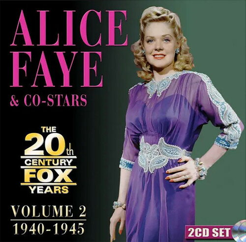 Alice Faye - Alice Faye ＆ Co-Stars: The 20th Century Fox Years Volume 2: 1940-1945 CD アルバム 【輸入盤】