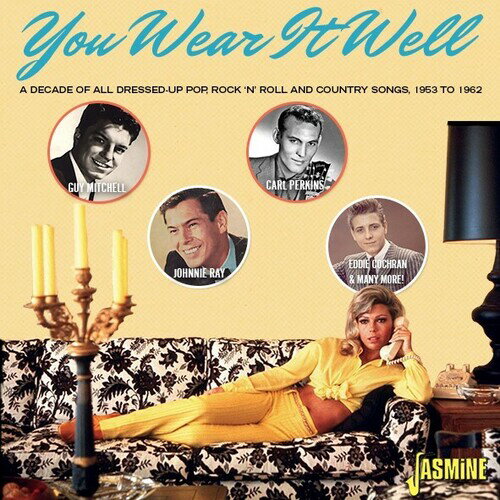 【取寄】You Wear It Well: Decade of All Dressed Up / Var - You Wear It Well: Decade Of All Dressed Up - Pop Rock N Roll ＆ Country Songs 1953-1962 CD アルバム 【輸入盤】