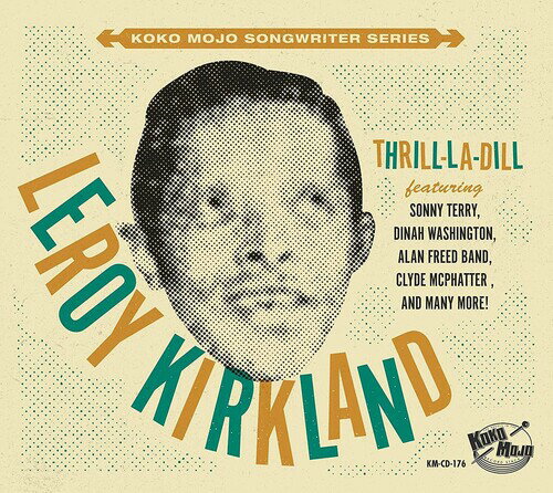 Koko Mojo Writer Series Leroy Kirkland / Various - Thrill-la-dill (Various Artists) CD アルバム