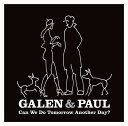 Galen ＆ Paul - Can We Do Tomorrow Another Day? CD アルバム 【輸入盤】