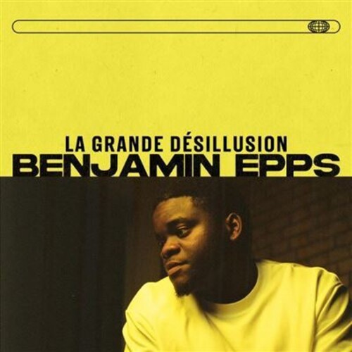 Benjamin Epps - La Grande Desillusion: Edition 1 CD アルバム 【輸入盤】