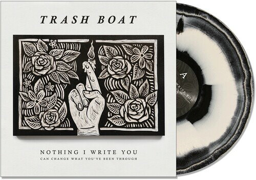 Trash Boat - Nothing I Write You Can Change What You'Ve Been Through LP レコード 【輸入盤】