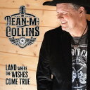 【取寄】Dean M. Collins - Land Where The Wishes Come True CD アルバム 【輸入盤】