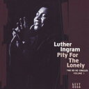 【取寄】Luther Ingram - Pity for the Lonely: The Ko Ko Singles 1 CD アルバム 【輸入盤】