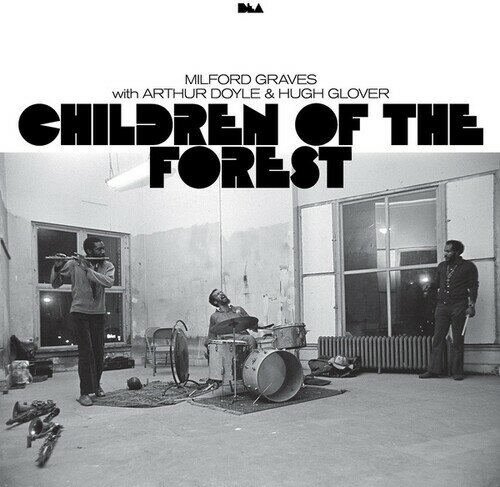 Milford Graves / Arthur Doyle / Hugh Glover - Children Of The Forest LP 쥳 ͢ס