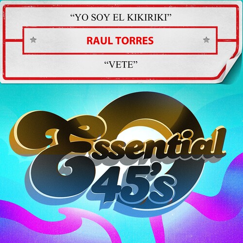 Raul Torres - Yo Soy El Kikiriki / Vete (Digital 45) CD Х ͢ס