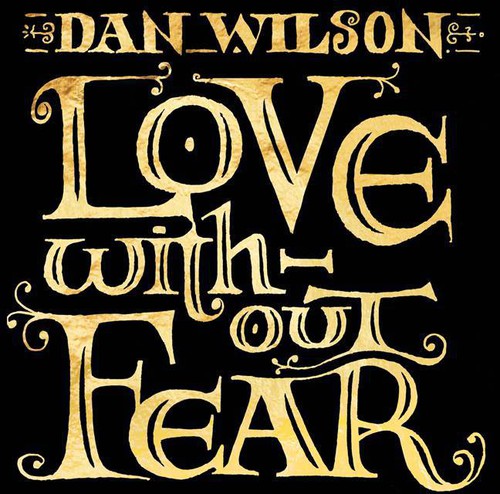 【取寄】Dan Wilson - Love Without Fear CD アルバム 【輸入盤】