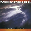 モーフィン Morphine - Cure For Pain LP レコード 【輸入盤】
