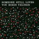 Someone Still Loves You Boris Yeltsin - Broom CD アルバム 【輸入盤】