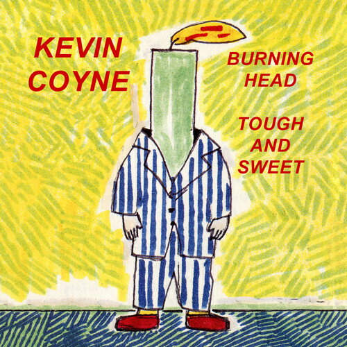 Kevin Coyne - Burning Head ＆ Tough And Sweet CD アルバム 【輸入盤】