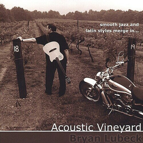 【取寄】Bryan Lubeck - Acoustic Vineyard CD アルバム 【輸入盤】