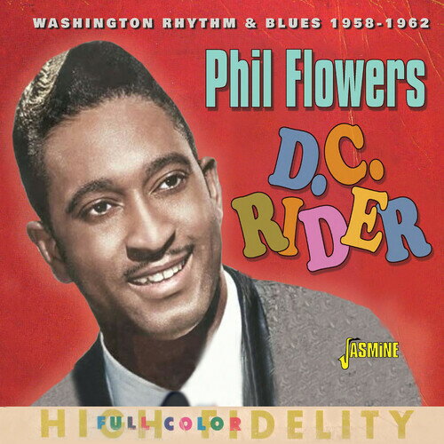 Phil Flowers - D.C. Rider: Washington Rhythm ＆ Blues 1958-1962 CD アルバム 【輸入盤】
