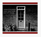 John Edwards - Just Another Day At Home CD アルバム 【輸入盤】