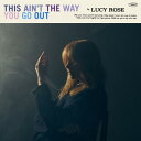 ルーシーローズ Lucy Rose - This Ain't the Way You Go Out - Black LP レコード 