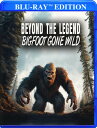 Beyond The Legend: Bigfoot Gone Wild ブルーレイ