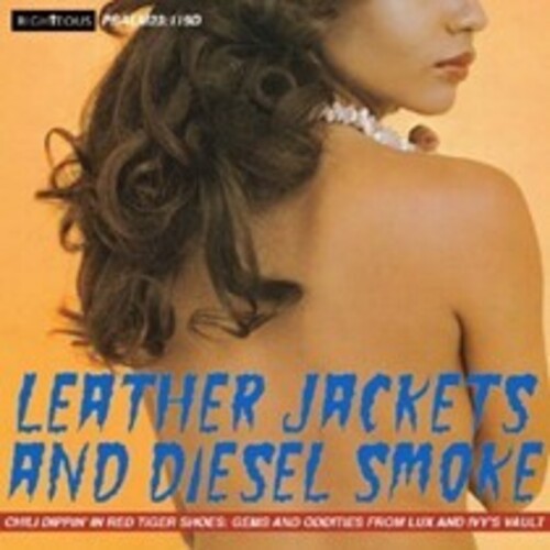 Leather Jacket ＆ Diesel Smoke: Chilli Dippin / Var - Leather Jacket ＆ Diesel Smoke: Chilli Dippin' In Red Tiger Shoes - Gems ＆ Oddities From Lux ＆ Ivy'S Vault CD アルバム 【輸入盤】
